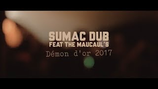 Sumac Dub  Démon dor 2017 ft the MauCals LIVE REPORT [upl. by Leede551]