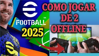 Efootball 2025 como jogar com dois controles offline local com seu amigo [upl. by Einaffit]