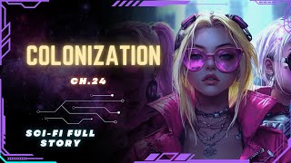 Science Fiction Audiobook  Colonization  Ch24  Full Audiobook [upl. by Anar150]