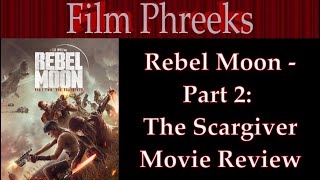 Rebel Moon  Part 2 The Scargiver  Movie Review [upl. by Ferreby]