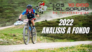 LOS 10000 DEL SOPLAO 2022 BTT  ANALISIS a FONDO [upl. by Suryc]