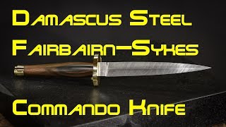 Making a Damascus Steel FairbairnSykes Commando Knife [upl. by Nwahsak160]