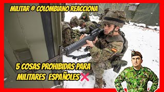 MILITAR ® colombiano reacciona A 5 Cosas PROHIBIDAS para MILITARES ESPAÑOLES ❌❌ [upl. by Ysnil]