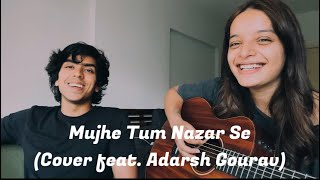 Mujhe Tum Nazar Se  Cover by Lisa Mishra and Adarsh Gourav  Mehdi Hassan [upl. by Odoric]