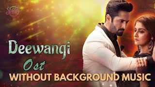 Deewangi OST  Without Background Music  Sahir Ali Bagga  Vocals For You [upl. by Santa]