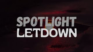 Spotlight  Letdown  Lyrics [upl. by Darcee677]