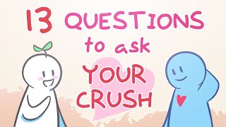 13 Questions To Ask Your Crush [upl. by Oynotna392]