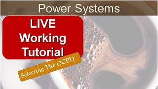 Power Systems Engineering  Selecting the OCPD [upl. by Blas]