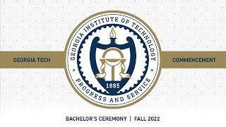 Georgia Tech Bachelors Ceremony – Fall 2022 [upl. by Sanfo]