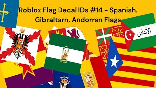 Roblox Flag Decal IDs 14  Spanish Catalonian Castilian Andorran Gibraltar [upl. by Notyad]