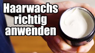 Haarwachs richtig anwenden  Männer Frisur Tutorial [upl. by Loreen823]