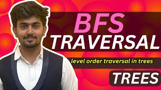 BFS TRAVERSAL OR LEVEL ORDER TRAVERSAL  TREES [upl. by Imoyik]