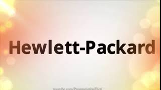 How to pronounce Hewlett Packard HP [upl. by Erret460]