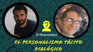 El Personalismo Tácito Dialógico Entrevista a Alonso Valenzuela [upl. by Dreddy]