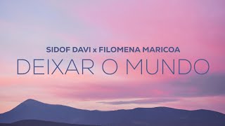 Sidof Davi feat Filomena Maricoa  Deixar o Mundo LetraLyrics [upl. by Hirz]