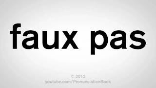 How To Pronounce Faux Pas [upl. by Leund]