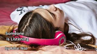 Someone is Listening Romantic by Azhar Niaz [upl. by Nitin]