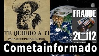 Los Fraudes Electorales 2006 y 2012 En Mexico extended documental Cometainformado [upl. by Llekram662]