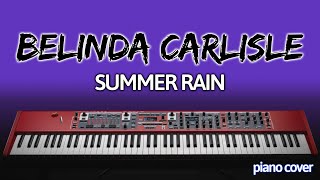 Belinda Carlisle Summer Rain Piano Cover [upl. by Talbot]