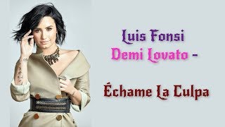 Luis Fonsi Demi Lovato  Échame La Culpa Lyrics  Letra Video  Official  Original  HD  2017 [upl. by Tecu473]