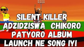 Silent Killer ADZIDZISWA chikoro paTyoro Album Launch NE SONG IYI HONDO YATANGA🔥🔥🔥🔥 [upl. by Nadual935]