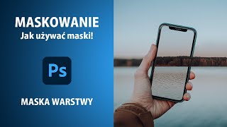 MASKA WARSTWY  Jak pracować z maskami w PHOTOSHOP  Maskowanie [upl. by Dorelia]