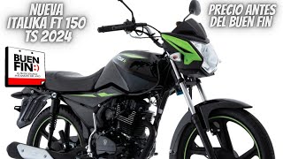 Nueva Italika Ft 150 Ts 2024😱  ¡Precio Antes del Buen Fin🔥  Vale la Pena💯 [upl. by Liebman]