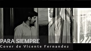 Para SiempreVicente Fernandez Cover Daniel J Cuevas [upl. by Islean679]