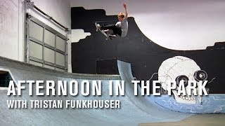 Afternoon In The Park Tristan Funkhouser  TransWorld SKATEboarding [upl. by Aerised]