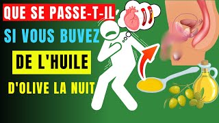 Avantages de lhuile dolive la nuit NE PAS BOIRE sans connaître les 8 avantages pour la santé [upl. by Ilario]