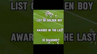 Golden boy awards in the last 10 seasons⚽️ football shorts awardsseason youtube explore soccer [upl. by Niwle887]