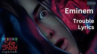 Eminem  Trouble Lyrics Official Video [upl. by Frodin589]