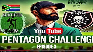 FM24 PENTAGON CHALLENGE  ORLANDO PIRATES  EPISODE 3  FOOTBALL MANAGER 2024 [upl. by Riane]