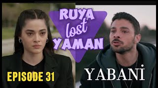 Yabani Episode 31  Ruya Lost Yaman [upl. by Horst]