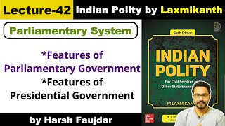 L42 Features of Parliamentary Government amp Presidential Government  Indian Polity by M Laxmikanth [upl. by Yleik]