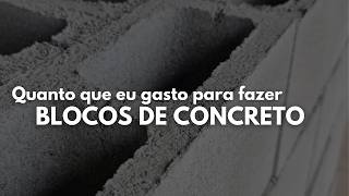 Quanto que eu gasto para fazer 1 Bloco de Concreto [upl. by Acissej]