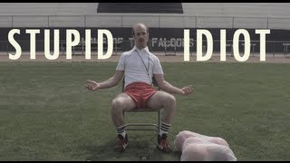 Stupid Idiot  Football [upl. by Annais]