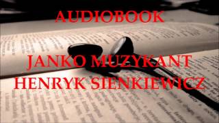 🎧 Janko Muzykant 🎧 Henryk Sienkiewicz Audiobook Lektury szkolne [upl. by Berg804]