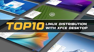 Top 10 Linux Distribution with XFCE Desktop [upl. by Leasia]