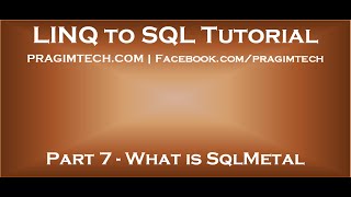 Part 7 What is SqlMetal [upl. by Nesila]