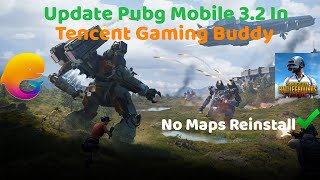 How To Update Pubg Mobile 32 Version In Tencent Gaming Buddy  No Maps Reinstall  100 Safe  2024 [upl. by Nalda]