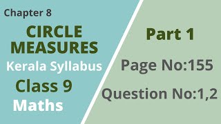 Class 9  Maths Chapter 8  Circle Measures Page No155 Question No 12 Kerala Syllabus Part 1 [upl. by Eilitan]