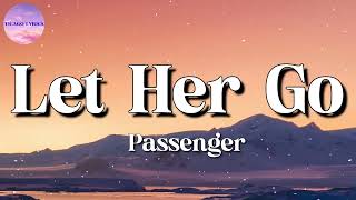 🎵 Passenger – Let Her Go Lyrics [upl. by Ahsenauj195]