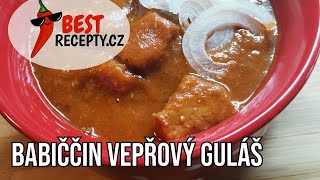 VEPŘOVÝ GULÁŠ OD BABIČKY🔝 NEJLEPŠÍ HOSPODSKÝ GULÁŠ Z VEPŘOVÉHO❤️ [upl. by Stephanie]