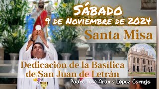 ✅ MISA DE HOY sábado 9 de Noviembre 2024  Padre Arturo Cornejo [upl. by Batholomew]