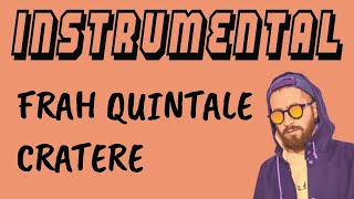 Frah Quintale  Cratere BASE STRUMENTALE  TESTO [upl. by Abbotsun301]