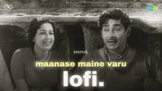 Maanasa Maine Varu Lofi  Malayalam Lofi  Manna Dey  Chemmeen  Saregama  eternaL [upl. by Kerby]