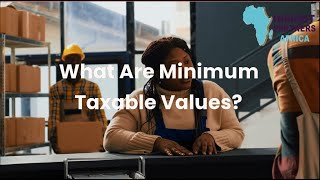 Understanding Zambias Minimum Taxable Value [upl. by Finegan]