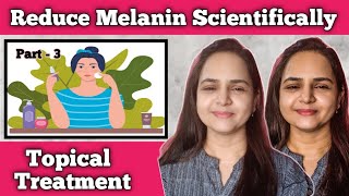 Skin Whitening Treatment Scientific Ways Best Topical Treatmen Reduce Melanin Production [upl. by Nosreffej870]