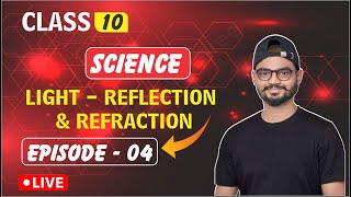 EPISODE  04  LIGHT  REFLECTION amp REFRACTION  IMAGE FORMATION BY SPHERICAL MIRROR [upl. by Annaj]